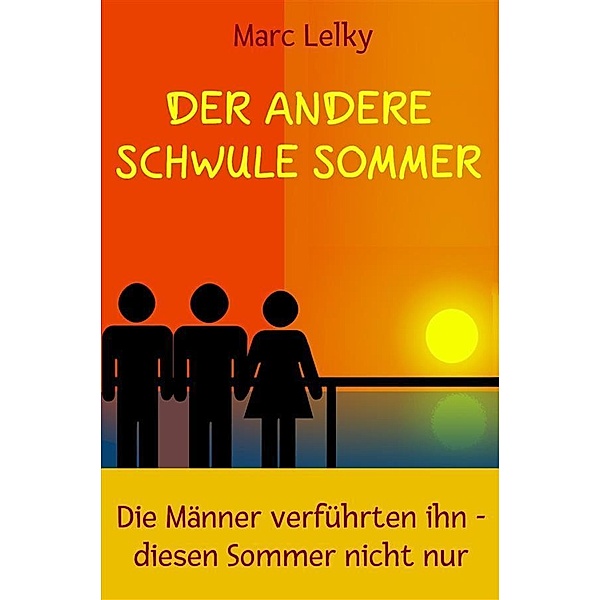 Der andere schwule Sommer, Marc Lelky