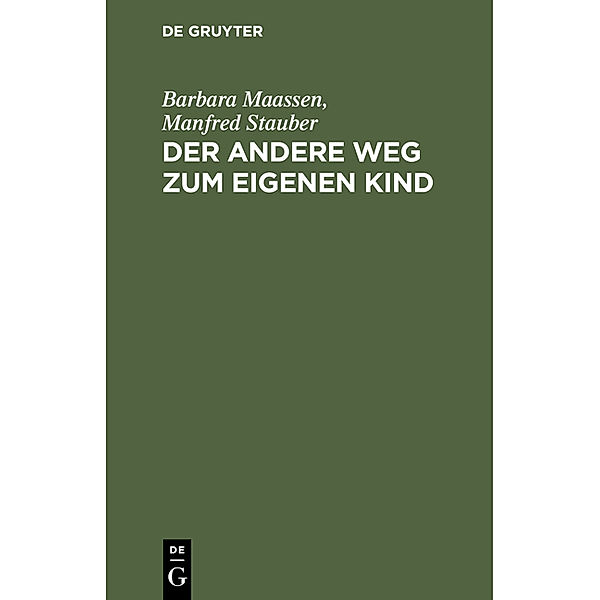 Der andere Weg zum eigenen Kind, Barbara Maassen, Manfred Stauber