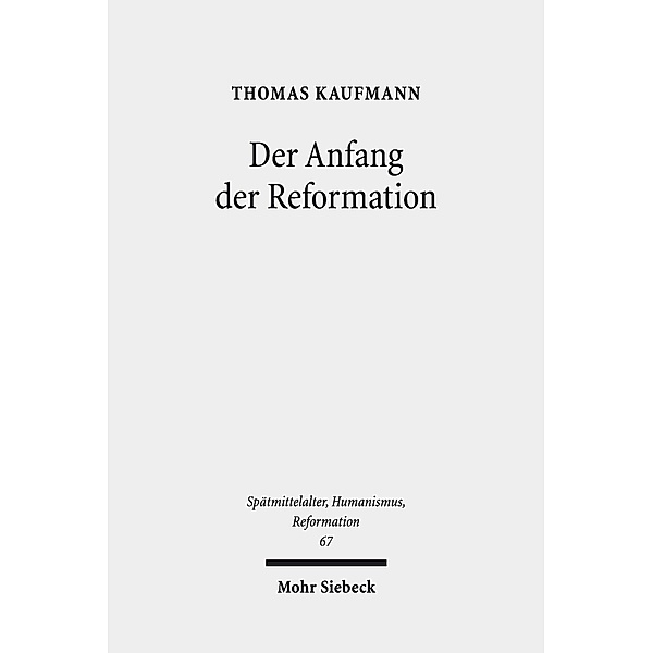 Der Anfang der Reformation, Thomas Kaufmann