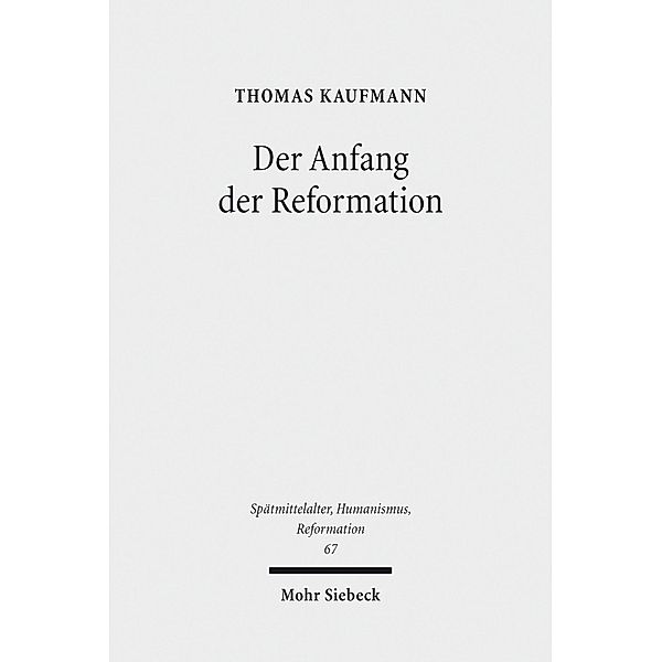 Der Anfang der Reformation, Thomas Kaufmann