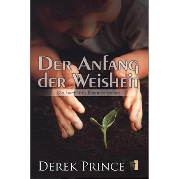 Der Anfang der Weisheit, Derek Prince