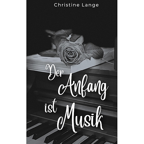 Der Anfang ist Musik / Svea und Timo Bd.1, Christine Lange