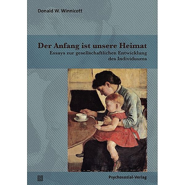 Der Anfang ist unsere Heimat, Donald W. Winnicott