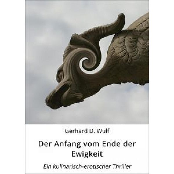 Der Anfang vom Ende der Ewigkeit., Gerhard D. Wulf