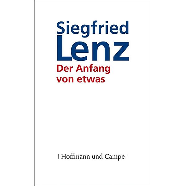 Der Anfang von etwas, Siegfried Lenz