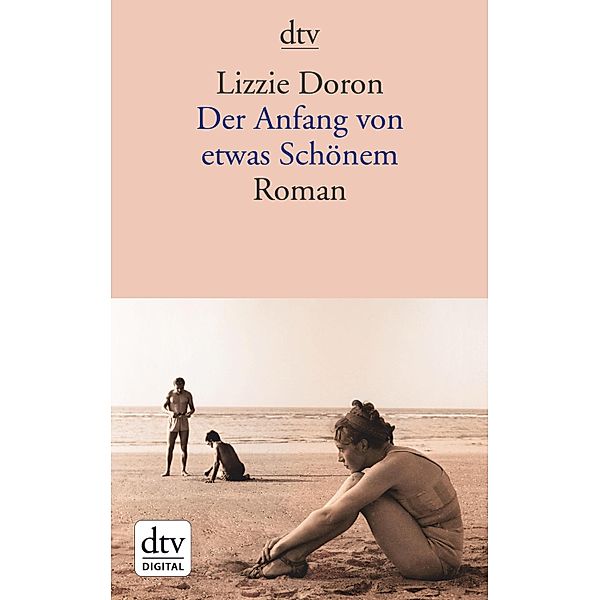 Der Anfang von etwas Schönem, Lizzie Doron