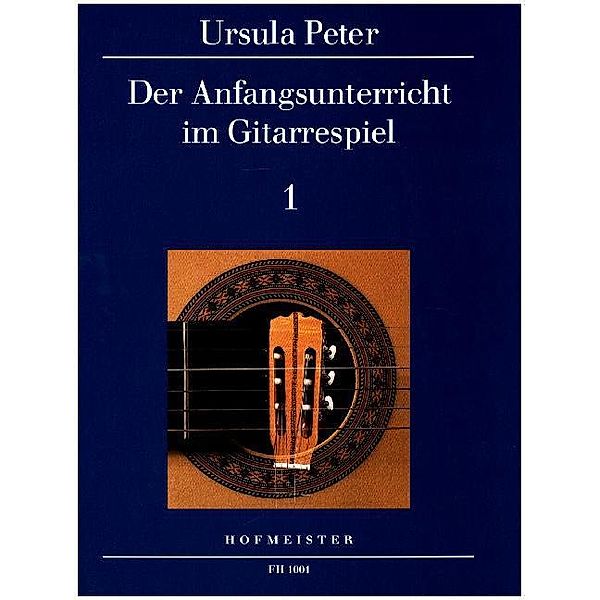 Der Anfangsunterricht im Gitarrespiel.Bd.1, Ursula Peter