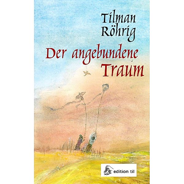 Der angebundene Traum, Tilman Röhrig