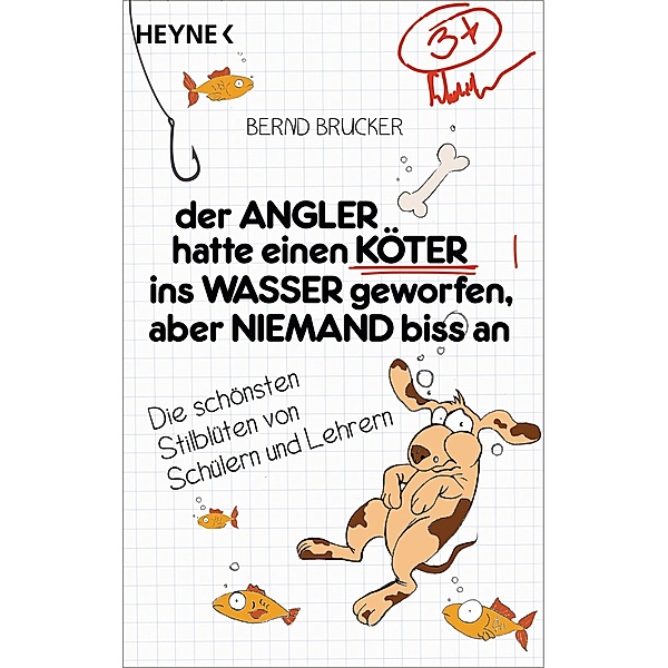 Der Angler hatte einen Köter ins Wasser geworfen, aber niemand biss an, Bernd Brucker