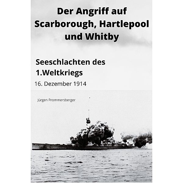 Der Angriff auf Scarborough, Hartlepool und Whitby, Jürgen Prommersberger