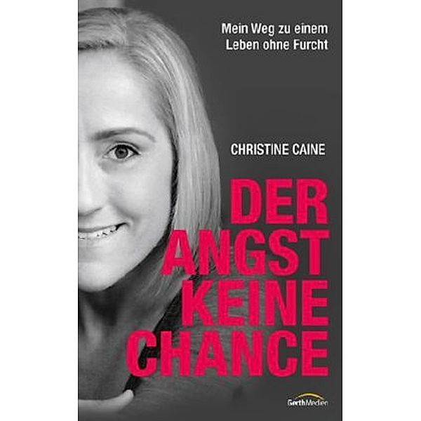 Der Angst keine Chance, Christine Caine