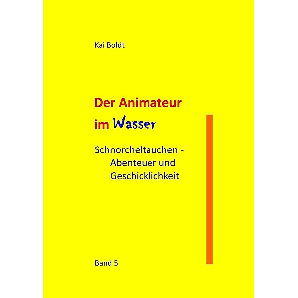 Der Animateur im Wasser, Kai Boldt