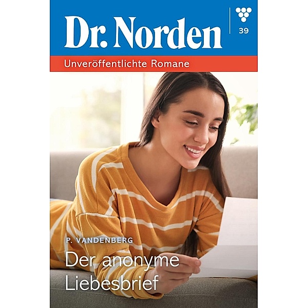 Der anonyme Liebesbrief / Dr. Norden - Unveröffentlichte Romane Bd.39, Patricia Vandenberg