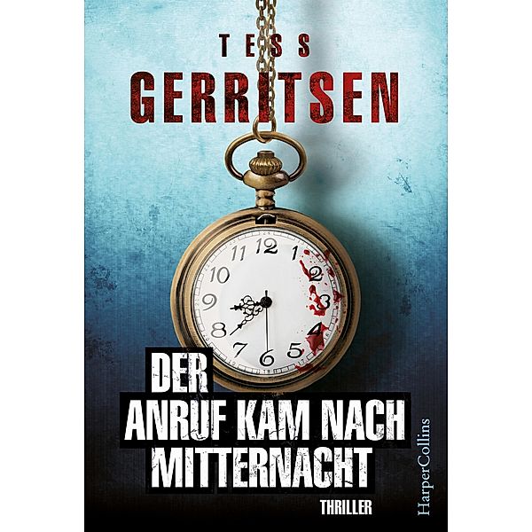 Der Anruf kam nach Mitternacht, Tess Gerritsen