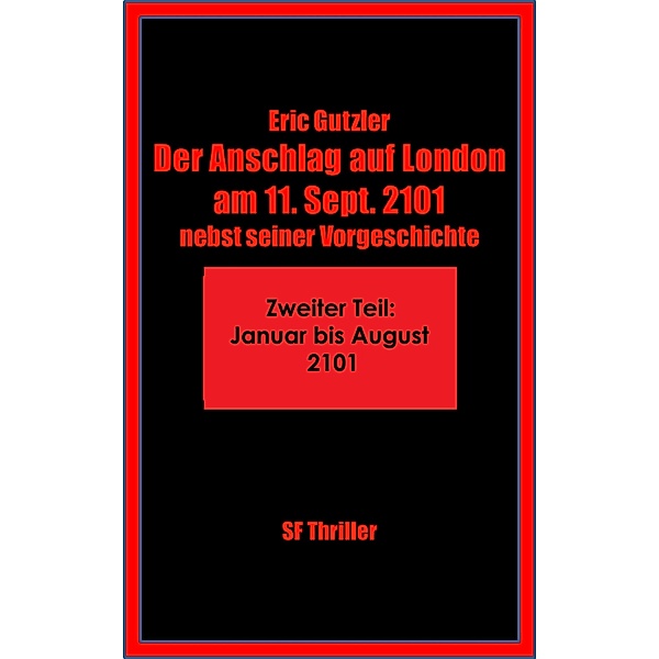 Der Anschlag auf London am 11. Sept. 2101, Eric Gutzler