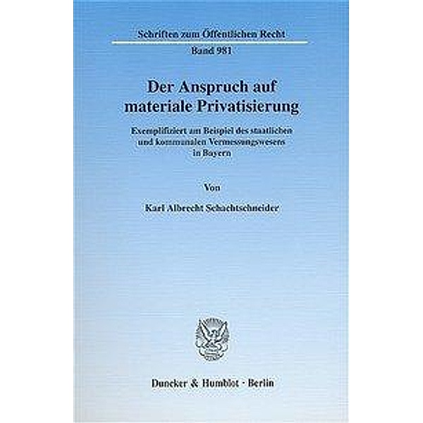 Der Anspruch auf materiale Privatisierung., Karl Albrecht Schachtschneider
