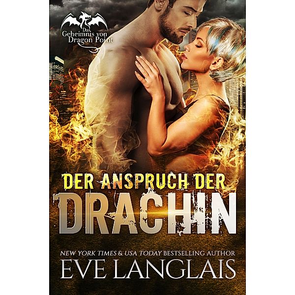 Der Anspruch der Drachin (Das Geheimnis von Dragon Point, #2) / Das Geheimnis von Dragon Point, Eve Langlais