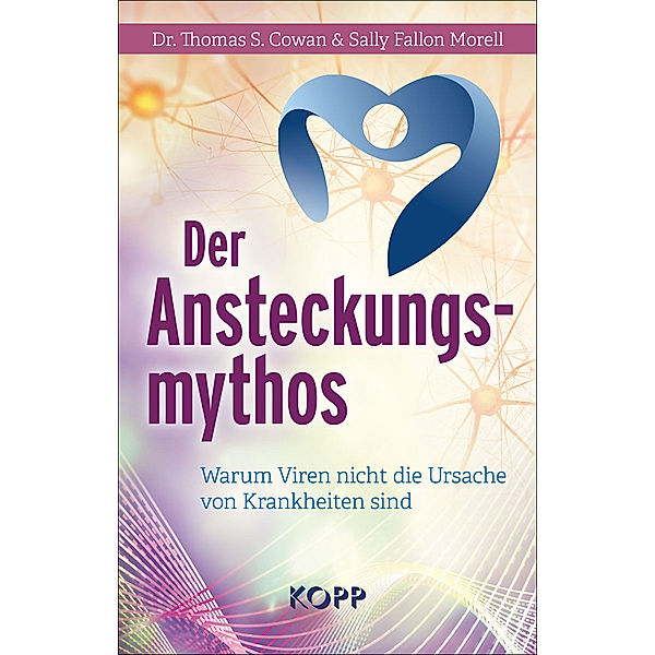 Der Ansteckungsmythos, Dr. Thomas S. Cowan, Sally Fallon Morell