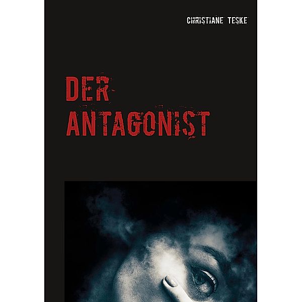 Der Antagonist, Christiane Teske