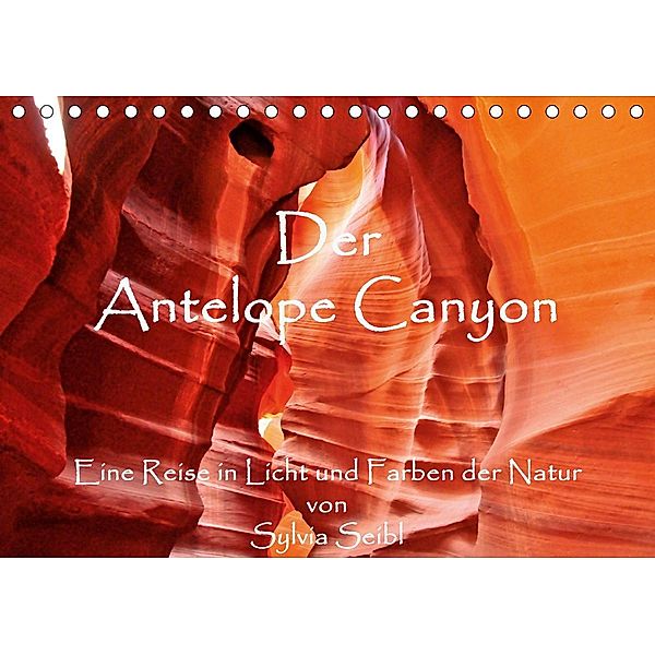 Der Antelope Canyon (Tischkalender 2021 DIN A5 quer), Sylvia Seibl