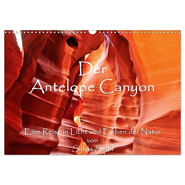 Der Antelope Canyon (Wandkalender 2024 DIN A3 quer), CALVENDO Monatskalender, Sylvia Seibl