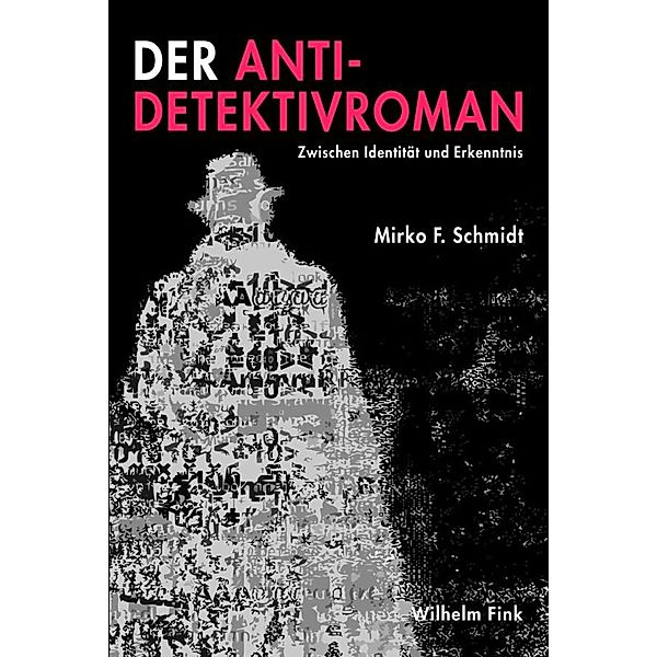 Der Anti-Detektivroman, Mirko F. Schmidt
