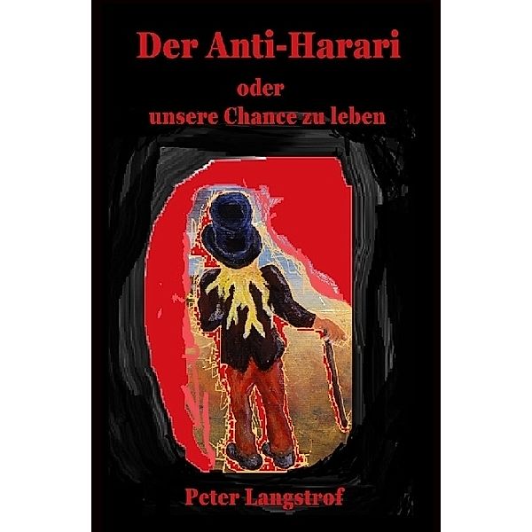 Der Anti-Harari, Peter Langstrof