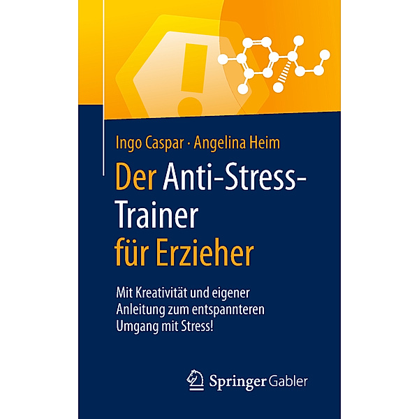 Der Anti-Stress-Trainer für Erzieher, Ingo Caspar, Angelina Heim