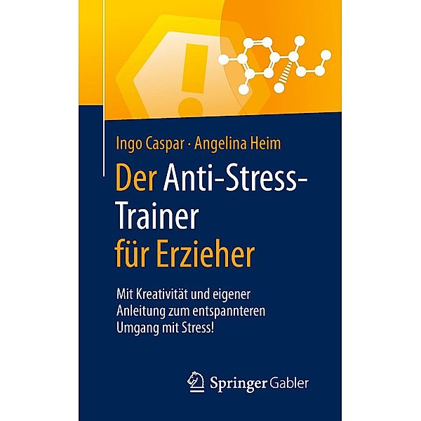 Der Anti-Stress-Trainer für Erzieher / Anti-Stress-Trainer, Ingo Caspar, Angelina Heim