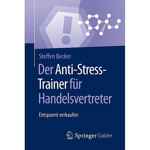 Der Anti-Stress-Trainer für Handelsvertreter / Anti-Stress-Trainer, Steffen Becker