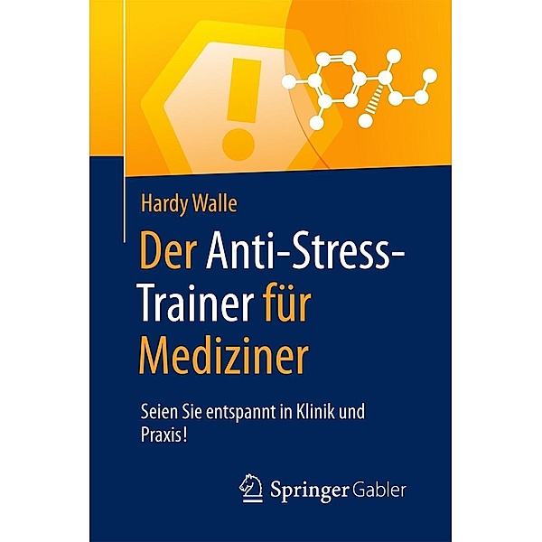Der Anti-Stress-Trainer für Mediziner / Anti-Stress-Trainer, Hardy Walle