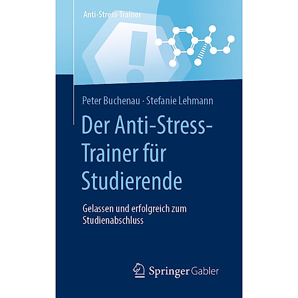 Der Anti-Stress-Trainer für Studierende, Peter Buchenau, Stefanie Lehmann