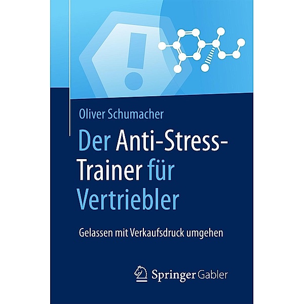 Der Anti-Stress-Trainer für Vertriebler / Anti-Stress-Trainer, Oliver Schumacher