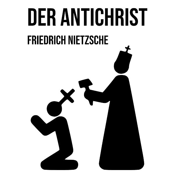 Der Antichrist, Friedrich Nietzsche