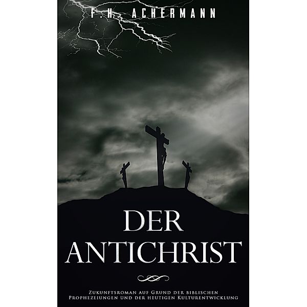 Der Antichrist, F. H. Achermann