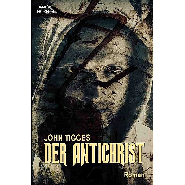 DER ANTICHRIST, John Tigges