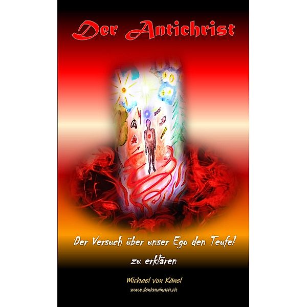 Der Antichrist / Spirituelles Wissen Bd.8, Michael von Känel, Fritzgerald J. Finch