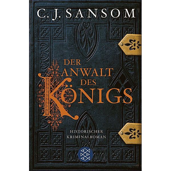 Der Anwalt des Königs / Matthew Shardlake Bd.3, C. J. Sansom