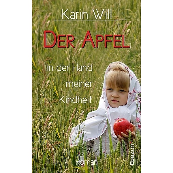 Der Apfel in der Hand meiner Kindheit, Karin Will