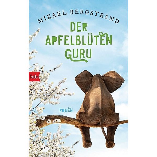 Der Apfelblüten-Guru / Der Fünfzigjährige-Trilogie Bd.3, Mikael Bergstrand
