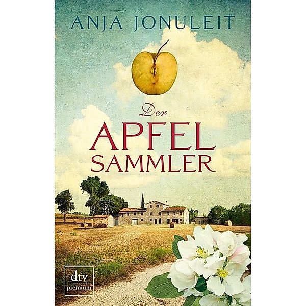 Der Apfelsammler / dtv- premium, Anja Jonuleit