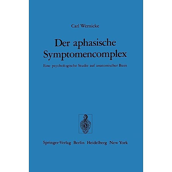 Der aphasische Symptomencomplex, C. Wernicke