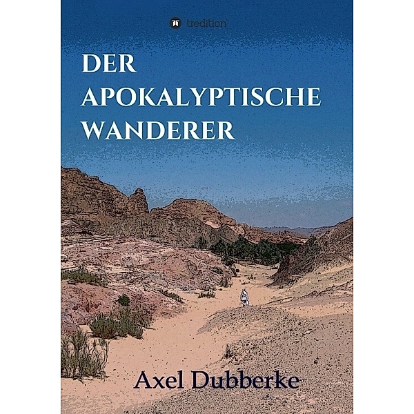 Der Apokalyptische Wanderer, Axel Dubberke