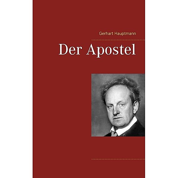 Der Apostel, Gerhart Hauptmann