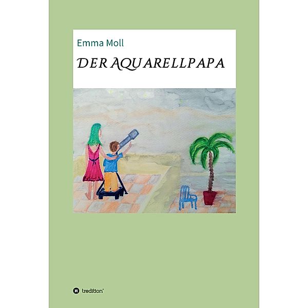 Der Aquarellpapa, Emma Moll