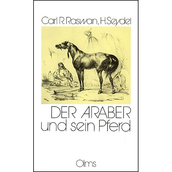 Der Araber und sein Pferd, Carl Raswan