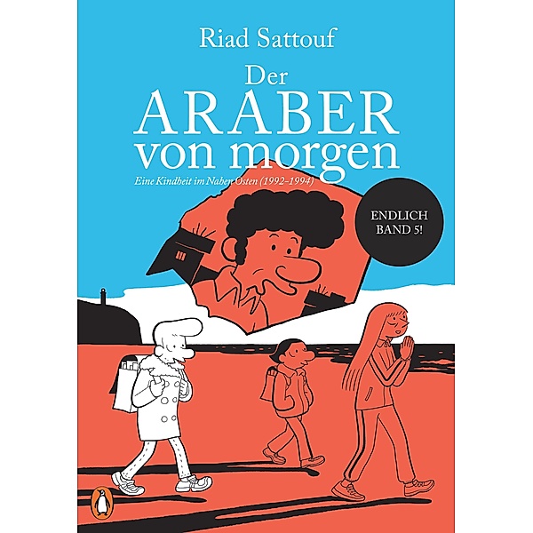 Der Araber von morgen, Band 5 / Eine Kindheit zwischen arabischer und westlicher Welt Bd.5, Riad Sattouf