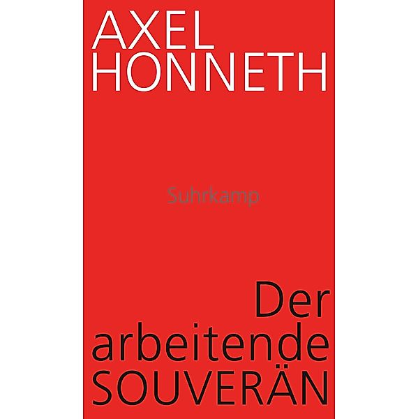 Der arbeitende Souverän, Axel Honneth