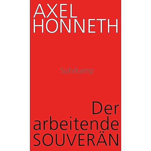 Der arbeitende Souverän, Axel Honneth