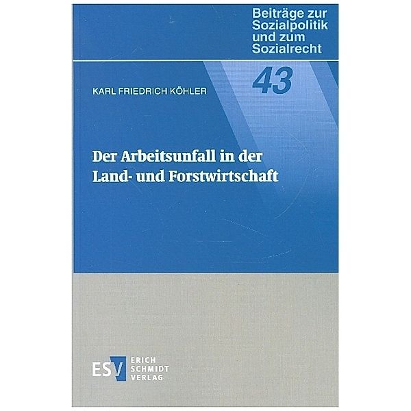 Der Arbeitsunfall in der Land- und Forstwirtschaft, Karl Friedrich Köhler